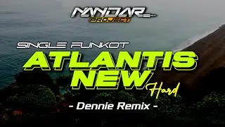 Funkot ATLANTIS - Hard || By Dennie Remix #fullhard