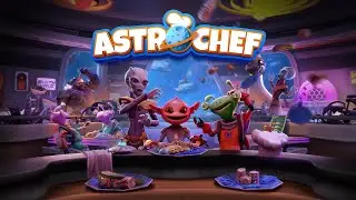 Astro Chef | БЫСТРЫЙ ОБУЧАЮЩИЙ ПРЕДВАРИТЕЛЬНЫЙ ПРОСМОТР МЕХАНИК ИГРОВОГО ПРОЦЕССА | МЕТА-КВЕСТ | ...
