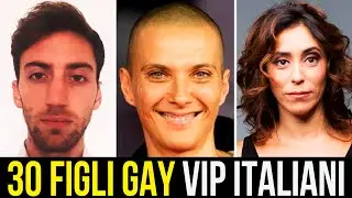 30 FIGLI e GAY Vip ITALIANI che HANNO FATTO COMING OUT