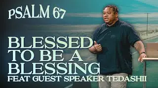 Blessed To Be A Blessing  |  Tedashii