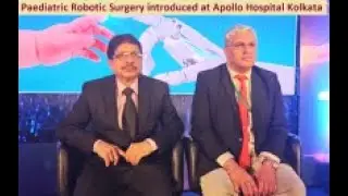 Paediatric Robotic Surgery |Apollo Hospital | Kolkata | Dr Debasish Mitra | Dr Surendra Singh Bhatia
