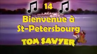 14 - Bienvenue &Agrave; St-Petersbourg - OST - Tom Sawyer