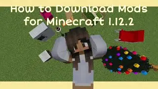 How to Download Mods for Minecraft 1.12.2!