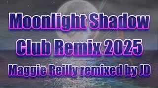 Moonlight Shadow - Club Remix 142bpm Maggie Reilly remixed by JD