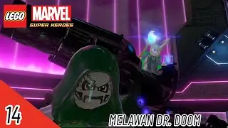 Melawan kekuatan dari Dr. Doom - Lego Marvel Super Heroes - Part 14