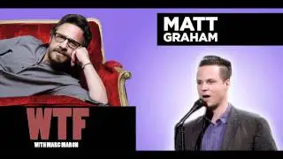 WTF - Matt Graham and Marc talk about their history.
