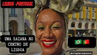 UMA BAIANA DE ACARAJÉ NO CENTRO DE LISBOA