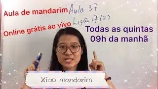 Aula 037 - Lição 17-2 - Curso de chines mandarim GRÁTIS