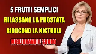 5 frutti semplici che rilassano la PROSTATA, riducono la nicturia e migliorano il sonno