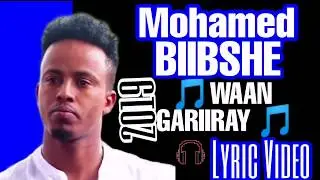 MOHAMED BIIBSHE - WAAN GARIIRAY &brvbar; Lyric Video&brvbar; Best Somali Music 2019
