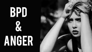 BPD & ANGER (Dealing with & healing bpd anger)