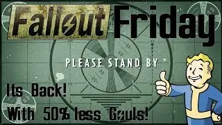 The Mighty Return of Fallout Friday!