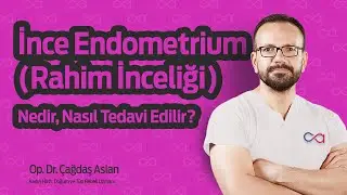 İNCE ENDOMETRİUM (İNCE RAHİM İÇ ZARI)