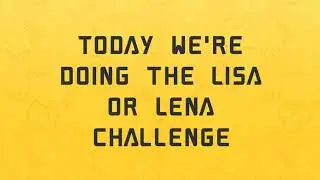 Lisa or Lena challenge |Arianne challenges