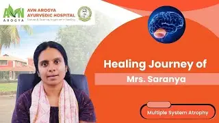 Healing Multiple System Atrophy Naturally | Mrs. Saranya&rsquo;s Journey at AVN