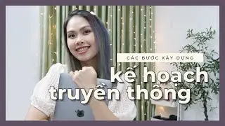 6 Bước Xây Dựng Kế Hoạch Truyền Thông | How To Build A Communication Plan ★ meomeotalks