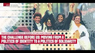 The Challenge Before Us: Moving From a Politics of Identity to a Politics of Solidarity