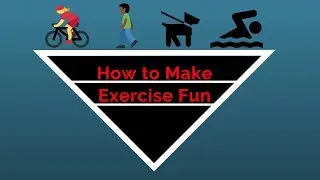 How to Make Exercise Fun!