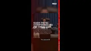 Senate confirms Kash Patel to lead FBI