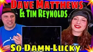 #reaction Dave Matthews & Tim Reynolds - So Damn Lucky (Live at Radio City Music Hall)