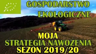 Nawożenie a gospodarstwo ekologiczne | Mój plan nawożenia na sezon 19/20 | Szlakiem Rolnika