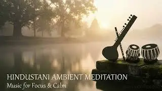 Deep Focus Hindustani Ambient - Sitar & Bansuri for Meditation & Study | 8 Hour
