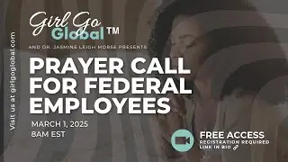 Prayer Call for Federal Employees #1: Finding Strength in Challenging Times - 3/1/25 REPLAY