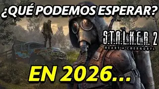 S.T.A.L.K.E.R. 2 Y SU FUTURO UNREAL ENGINE 5.5.4 NUEVO DLC Y GRAN PARCHE EN 2026...