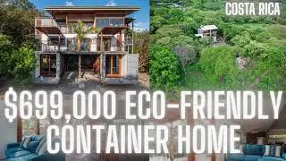 $699,000 Eco Friendly Container Home in  Costa Rica 🇨🇷