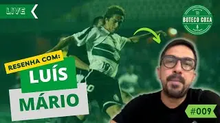 RESENHA com LU&Iacute;S M&Aacute;RIO | #009 | Boteco Coxa Podcast