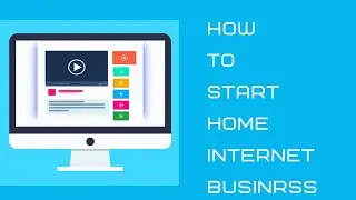 How to start a home internet Business