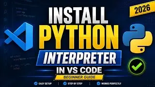 How to Install Python Interpreter in VS Code | Complete Python Setup for Beginners (2026)