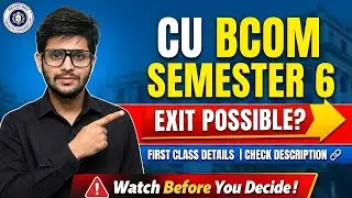 CU Bcom Semester 6 ke baad Exit Possible ? First Class Details | Check Description 🔗