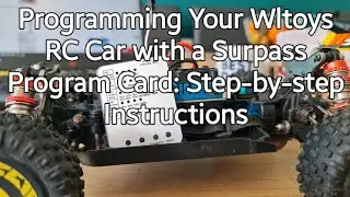 Programming Your Wltoys RC Car with a Surpass Program Card: Step-by-step Instructions
