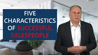 5 Characteristics of Successful Sales People