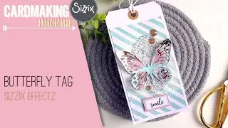 Butterfly Tag using the Effectz Range & dies – Sizzix   Process Video