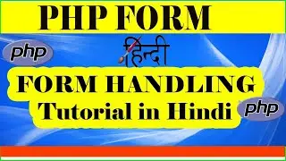 PHP FORM HANDLING || हिंदी || PHP METHODS