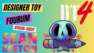 DESIGNER TOY FOURUM with Special Guest SEAN KEETON