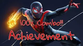 100x Combo!!! Achievement - Marvel's Spider-Man: Miles Morales Guide