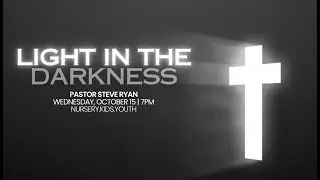 Light in the Darkness  |  P.s Steve Ryan |  DP City Church  | 10.15.2025