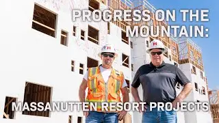 Inside the Massanutten Projects with Harman Construction