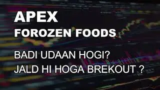 APEX FROZEN FOODS SHARE LATEST NEWS - APEX FROZEN FOODS TODAY TARGET - APEX FROZEN FOODS ANALYSIS