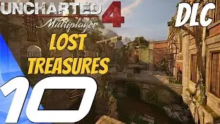 Uncharted 4 Multiplayer - Online Gameplay Session Part 10 - Lost Treasures DLC (New Content)