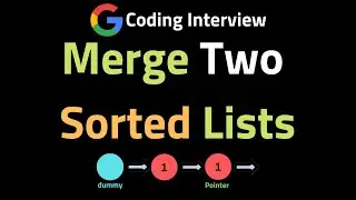 Merge Two Sorted Lists - LeetCode 21 - Coding Interview Questions