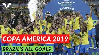 Copa Am&eacute;rica 2019 ● Brazil's all goals  ● Todos los goles de Brasil