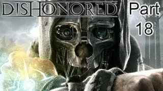 Let's Play: Dishonored - Part 18: Entering the High Overseer's Office