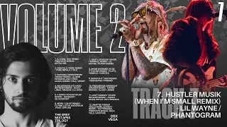 7. Hustler Musik (When I’m Small remix) - Lil Wayne / Phantogram | Full Audio