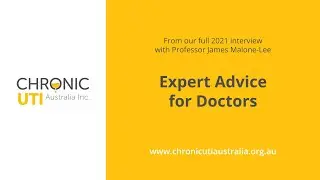 Access to Expert Advice for Doctors Treating Chronic UTI with Professor James Malone-Lee