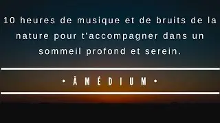 Musique pour enfin dormir sereinement - 10H de vid&eacute;o pour t'accompagner dans ton sommeil !