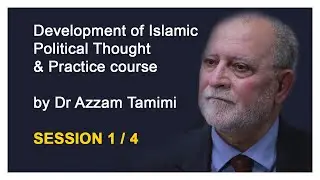 Politics in Pre-Islam Arabia - Islamic Political Thought course by Dr Azzam Tamimi